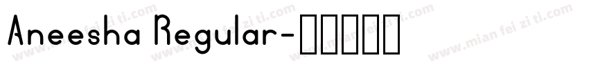 Aneesha Regular字体转换